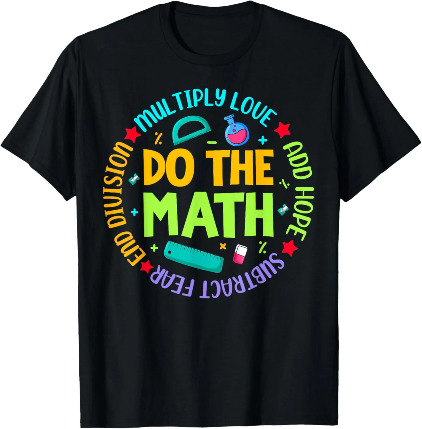 Positive Quote Inspiring Slogan Love Hope Fear Do The Math T-Shirt